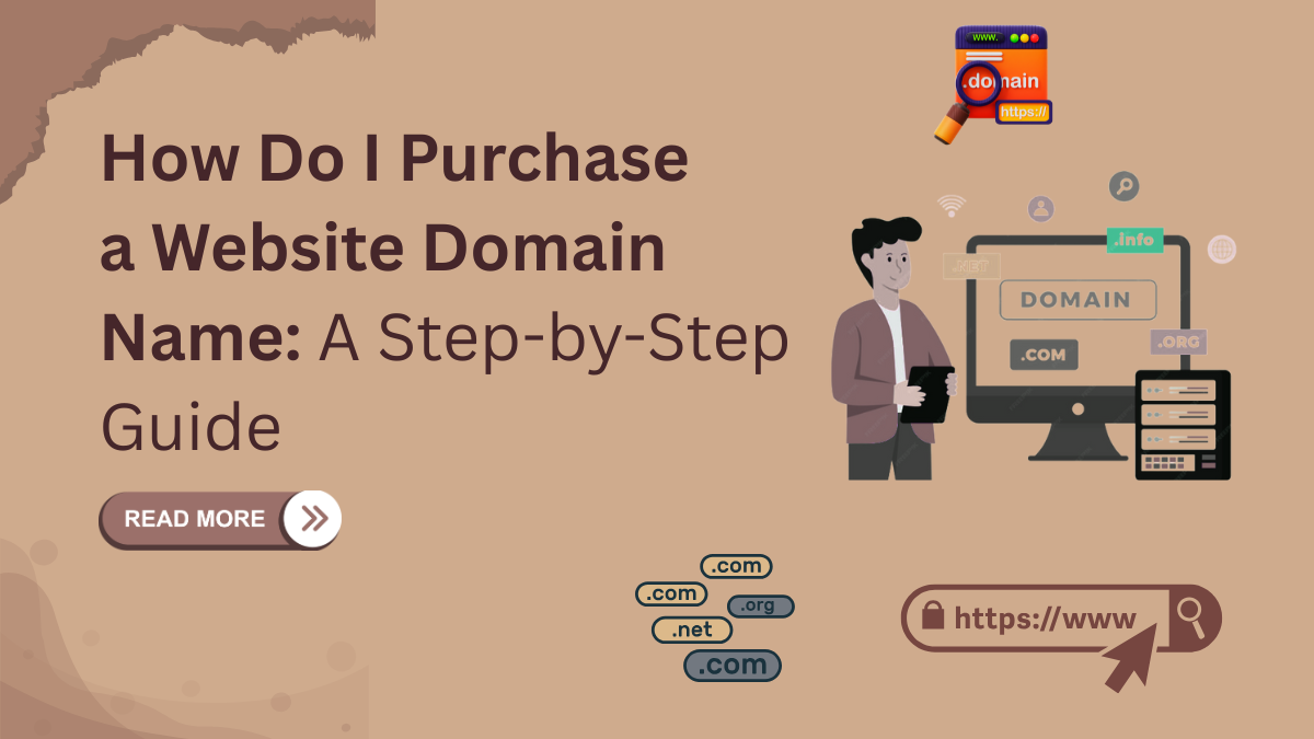 How Do I Purchase a Website Domain Name: A Step-by-Step Guide