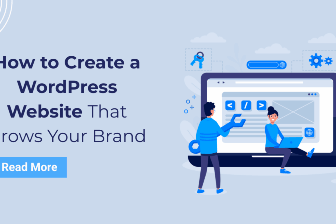 How to Create a WordPress Website That Grows Your Brand.