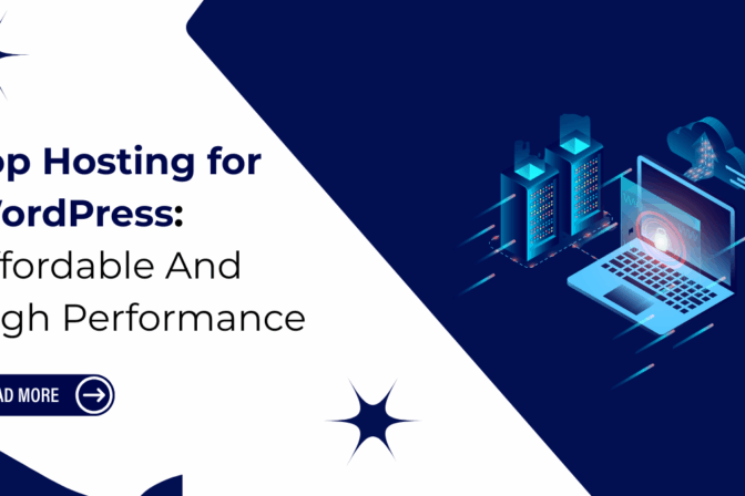 Top Hosting for WordPress: Affordable And High Performance