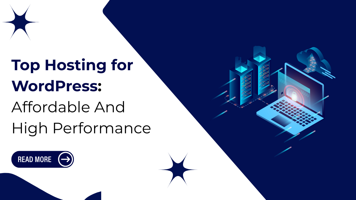 Top Hosting for WordPress: Affordable And High Performance