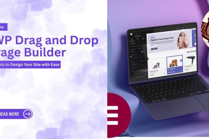 Top WP Drag and Drop Page Builder Tools to Design Your Site with Ease